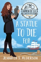 A Statue To Die For: A Cozy Murder Mystery with a Female Amateur Sleuth 9083169758 Book Cover