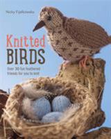 Knitted Birds: Over 30 fun feathered friends for you to knit 1782211098 Book Cover
