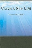 Catch a New Life: Connect With a Church 0687656745 Book Cover