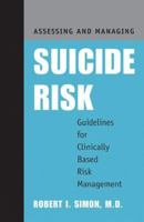 Assessing and Managing Suicide Risk: Guidelines for Clinically Based Risk Management 1585621706 Book Cover