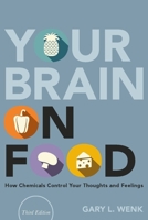 Your Brain on Food: How Chemicals Control Your Thoughts and Feelings 0195388542 Book Cover