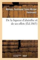 De la liqueur d'absinthe et de ses effets 2014021481 Book Cover
