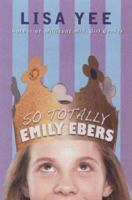 So Totally Emily Ebers