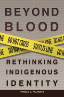 Beyond Blood: Rethinking Indigenous Identity 1895830605 Book Cover