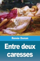 Entre deux caresses (French Edition) 3988819581 Book Cover