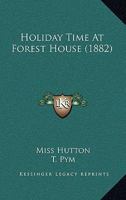 Holiday Time At Forest House 1104180308 Book Cover