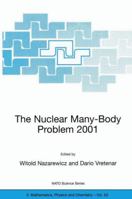 The Nuclear Many-Body Problem 2001 (NATO Science Series II: Mathematics, Physics and Chemistry) 140200463X Book Cover