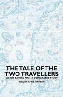 The Tale Of The Two Travellers -Or, The Blinded Man - A Comparative Study 1445506459 Book Cover