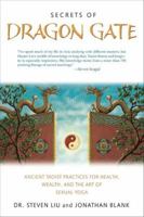 Secrets of Dragon Gate: Ancient Taoist Practices for Health, Wealth, and the Art of Sexual Yoga 1585428434 Book Cover