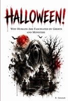 Halloween!: Why Humans Are Fascinated by Ghosts and Monsters B0HD81TKBL Book Cover