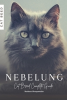 Nebelung: Cat Breed Complete Guide B0CKW5BT27 Book Cover