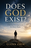 DOES GOD EXIST: A Rational Investigation for the Honest Skeptic B0H4PGBJ9R Book Cover