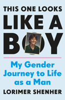 This One Looks Like a Boy: My Gender Journey to Life as a Man 1771644486 Book Cover