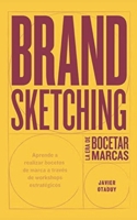 Brand Sketching: La era de bocetar marcas 607960177X Book Cover