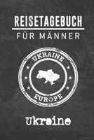 Reisetagebuch f�r M�nner Ukraine: 6x9 Reise Journal I Notizbuch mit Checklisten zum Ausf�llen I Perfektes Geschenk f�r den Trip nach Ukraine f�r jeden Reisenden 1712505300 Book Cover