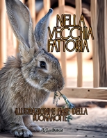 Nella vecchia fattoria (Italian Edition) B0F1FGLNMR Book Cover
