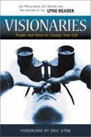 Visionaries: People & Ideas to Change Your Life 0865714452 Book Cover