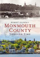 Monmouth County Through Time (America Through Time) 1625450443 Book Cover