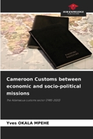 Cameroon Customs between economic and socio-political missions: The Adamaoua customs sector (1985-2020) 6208801753 Book Cover