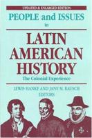 People and Issues in Latin American History: The Colonial Experience : Sources and Interpretations (People & Issues in Latin American History) 1558762345 Book Cover