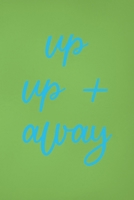 Up Up + Away: Notebook Journal Composition Blank Lined Diary Notepad 120 Pages Paperback Green Solid Balloon 1712309099 Book Cover