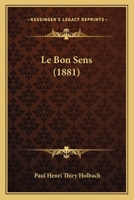 Le Bon Sens (1881) 1160144982 Book Cover