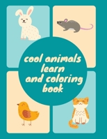 Cool animals learn and coloring book:: for kids and toddlers : 108 pictures (8.5 x 11 inches). B08YCXPHH7 Book Cover