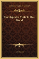 Our Repeated Visits To This World 1425319203 Book Cover