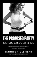 La Fiesta Prometida / The Promised Party: Kahlo, Basquiat and Me 6073847130 Book Cover