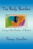 The Body Burden, Living In the Shadow of Barbie 1878398210 Book Cover