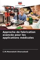 Approche de fabrication avancée pour les applications médicales 6205669498 Book Cover