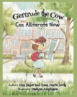 Gertrude the Cow Can Alliterate Now 1962737136 Book Cover