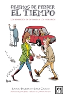 Dejemos de Perder El Tiempo: Los Beneficios de Optimizar Los Horarios 8416624860 Book Cover