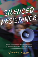 Silenced Resistance: Women, Dictatorships, and Genderwashing in Western Sahara and Equatorial Guinea 0299318443 Book Cover