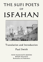 The Sufi Poets of Isfahan 1697908837 Book Cover
