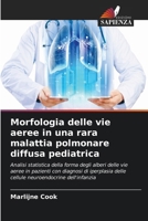 Morfologia delle vie aeree in una rara malattia polmonare diffusa pediatrica (Italian Edition) 6209938949 Book Cover