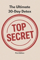 The Ultimate 30-Day Detox: Total body reset without crazy or restrictive diets B0FT3QZJNR Book Cover
