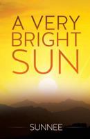 A Very Bright Sun 1625097581 Book Cover