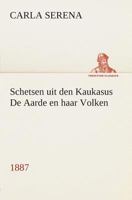 Schetsen uit den Kaukasus De Aarde en haar Volken, 1887 3849539105 Book Cover