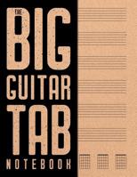 The Big Guitar Tab Notebook: Guitar Tablature & Blank Chord Diagrams 1090926626 Book Cover