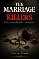 The Marriage Killers: What We Don’t Confront… Repeats Itself B0H4LV5KDJ Book Cover