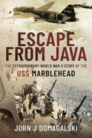 Escape from Java: The Extraordinary World War II Story of the USS Marblehead 1526784416 Book Cover