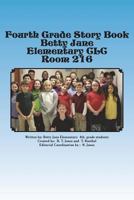 Fourth Grade Story Book: Betty Jane Elementary Room 216 1981719024 Book Cover