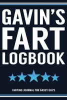 Gavin's Fart Logbook Farting Journal For Gassy Guys: Gavin Name Gift Funny Fart Joke Farting Noise Gag Gift Logbook Notebook Journal Guy Gift 6x9 1707945284 Book Cover