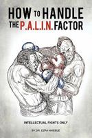 How to Handle the P.A.L.I.N. Factor 1609576411 Book Cover