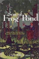 Son of Frog Pond: Tales of the Not-So-Hot Preacher from the Swamp 1577360265 Book Cover