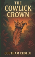 The Cowlick Crown B0FQG14YSX Book Cover