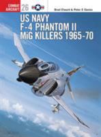 US Navy F-4 Phantom II MiG Killers (1) 1965-1970 (Osprey Combat Aircraft 26) 184176163X Book Cover