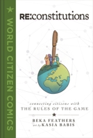 Re: Constitutions: Connecting Citizens with the Rules of the Game 125023543X Book Cover