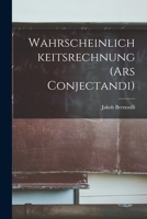 Wahrscheinlichkeitsrechnung (Ars Conjectandi) 1016791925 Book Cover